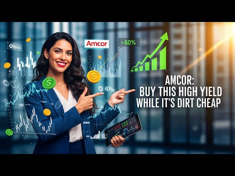 Amcor: Buy This High Yield While It's Dirt Cheap