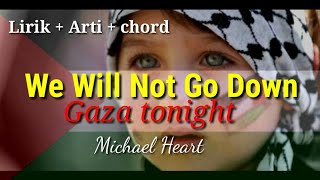 Download lagu We Will Not Go Down (Gaza Tonight) - (lirik arti chord gitar) Michael heart mp3 Download lagu We Will Not Go Down (Gaza Tonight) - (lirik arti chord gitar) Michael heart mp3
