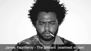 James Fauntleroy - The present (the warmst winter ever)