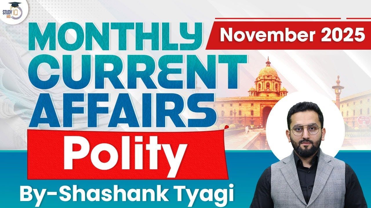 Monthly Current Affairs 2025 | Polity Current Affairs | November 2025 | UPSC | StudyIQ
