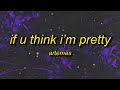 Artemas - if u think i'm pretty (lyrics) 