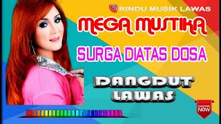 Download lagu MEGA MUSTIKA - SURGA DIATAS DOSA mp3