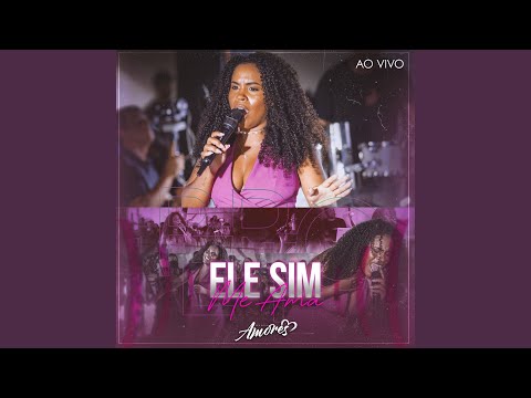 Ele Sim Me Ama (Ao Vivo)