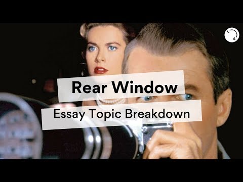 Rear Window Essay Topic Breakdown | Lisa Tran