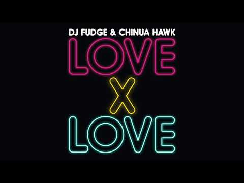 DJ Fudge & Chinua Hawk – Love X Love (Original Mix)
