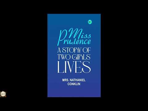 Miss Prudence: A Story of Two Girls' Lives by Mrs. Nathaniel Conklin — free full audiobook