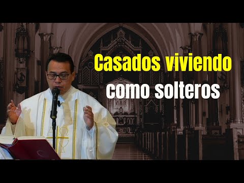 Married Living as Singles - FATHER MARCELO LOPEZ #gospel @PadreArturoCornejoOficial