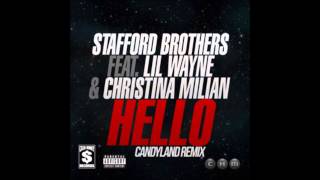 Stafford Brothers ft. Lil Wayne &amp; Christina Milian - Hello (Candyland Remix)
