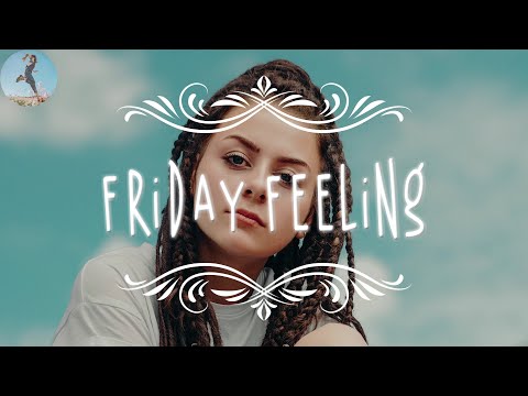 Friday Feeling 🌻 Chill Vibes - Chill out music mix