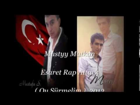 Mustyy Matkan Ft. Esaret Rap Attack - Oy Sürmelim 2O12
