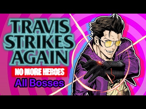 Travis Strikes Again No More Heroes: All Bosses