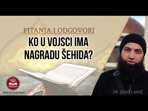 Ko u vojsci ima nagradu šehida? - dr. Zijad Ljakić