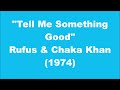 Rufus & Chaka Khan: Tell Me Something Good (1974)