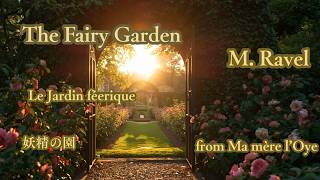 Download lagu M. Ravel｜The Fairy Garden – 妖精の園Le Jardin féerique mp3