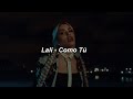 Lali - Como Tú 🔥|| LETRA