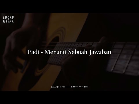Chord Gitar Padi - Menanti Sebuah Jawaban