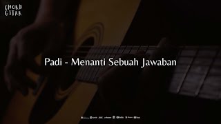 Chord Gitar Padi - Menanti Sebuah Jawaban