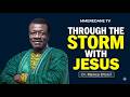 Through The Storm With Jesus Dr Mensa Otabil