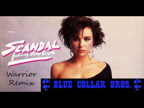 Scandal Ft. Patty Smyth - The Warrior (Blue Collar Bros. Remix