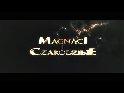 Magnaci i Czarodzieje [zwiastun 2]