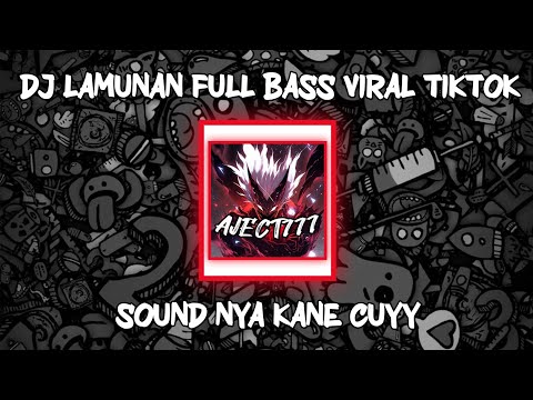 DJ LAMUNAN SLOW REVERB FULL BASS KANE VIRAL TIKTOK
