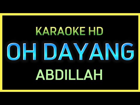 Oh Dayang By Abdillah Karaoke With Lyrics | Best Quality