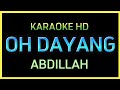 Oh Dayang By Abdillah Karaoke With Lyrics | Best Quality