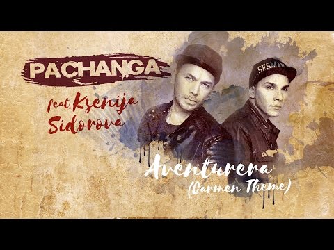 Pachanga feat. Ksenija Sidorova - Aventurera (Carmen Theme)