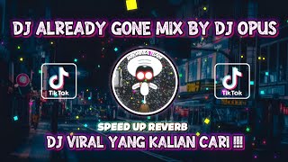 Download lagu DJ ALREADY GONE MIX ORIGINAL (Speed Up Reverb) BY DJ OPUS‼️ mp3