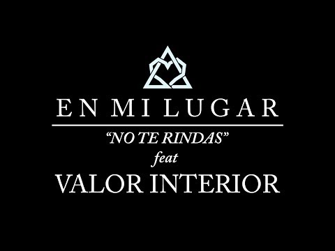 En Mi Lugar - No Te Rindas Ft. Valor Interior (Video Lyric)