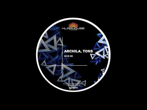 Archila, TONS - Give Me