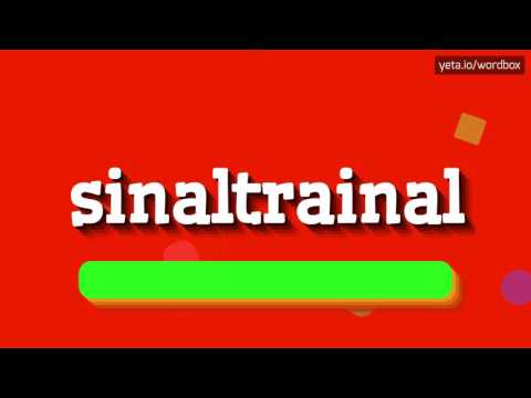 SINALTRAINAL - HOW TO PRONOUNCE IT!?