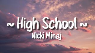 nicki minaj - high school (lyrics) ft. lil wayne | baby it&#39;s your world ain&#39;t it