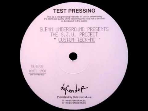 Glenn Underground Presents The S.J.U. Project - Custom Teck-no