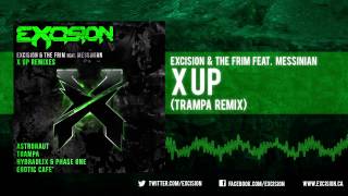 Excision &amp; The Frim - &quot;X Up feat. Messinian (Trampa Remix)&quot;