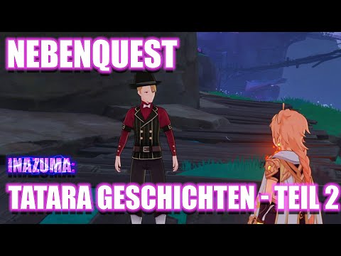 Genshin Impact ~ Nebenquest ~ Tatara Geschichten Teil 2: Vorrangige Untersuchung ~ Xavier