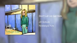 Jill Sobule - Don&#39;t Let Us Get Sick (Audio)