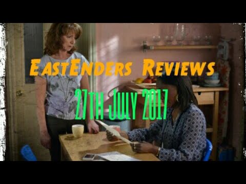 EastEnders Reviews: 27th July 2017