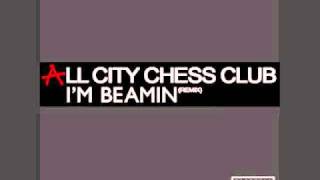 All City Chess Club - I&#39;m Beamin Remix