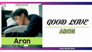 NU'EST W (뉴이스트 W) - GOOD LOVE (ARON SOLO) [HAN/ROM/ENG - COLOR CODED LYRIC]