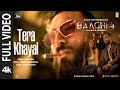 Baaghi 4 Tera Khayal Full Video Tiger Shroff Harnaaz Sanjay D Sonam B Stebin Siddhaant Sameer
