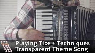 Transparent Theme Song - Playing Tips + Techniques