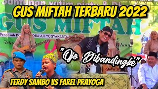 Download lagu Gus Miftah Terbaru 2022‼️Farel Prayoga Vs Ferdy Sambo, Ojo Dibandingke‼️ mp3