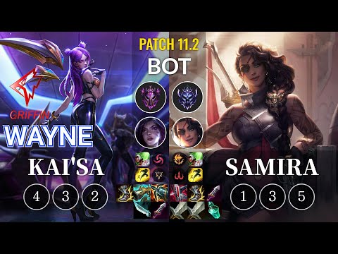 GRF Wayne Kai'Sa vs Samira Bot - KR Patch 11.2