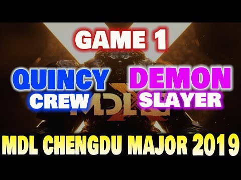 QUINCY CREW VS DEMON SLAYERS GAME 1 MDL CHENGDU MAJOR 2019 DOTA2