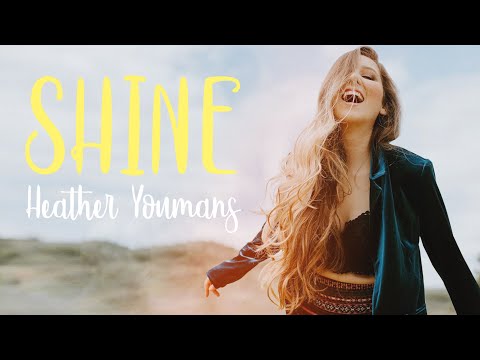 Heather Youmans - Shine (Official Music Video)