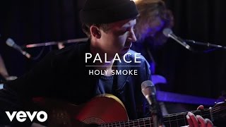 Palace - Holy Smoke (Live at Sarm Music Village)