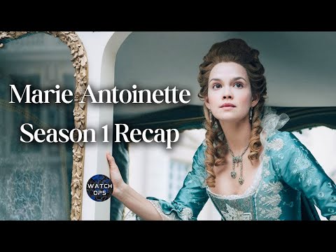 Marie Antoinette Season 1 Recap