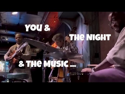 "You and The Night and The Music"  – The Bobby Broom Trio