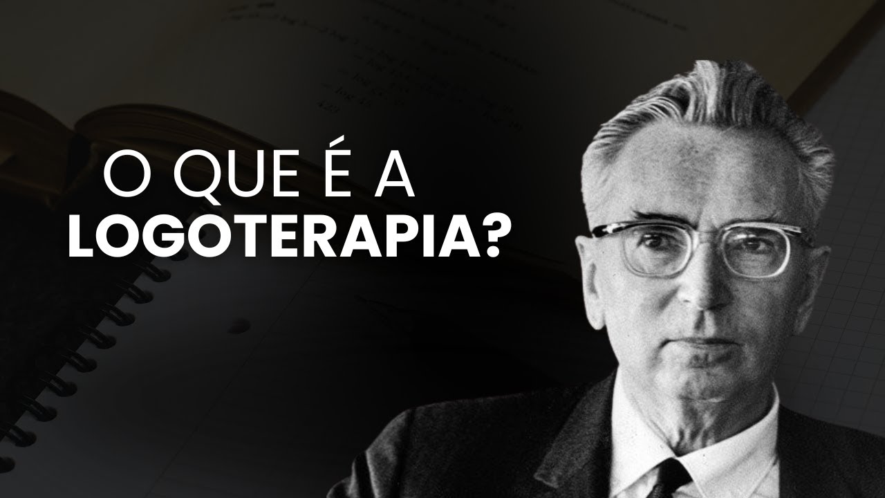O que é a LOGOTERAPIA? Conheça a teoria de VIktor Frankl